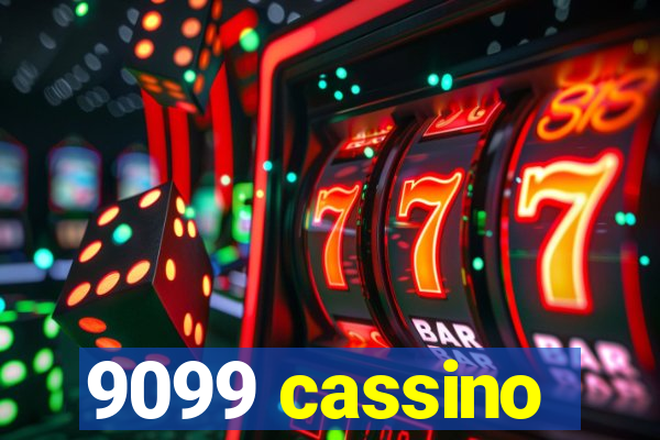 9099 cassino